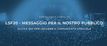 LSF 2020 MESSAGGIO PER IL NOSTRO PUBBLICO