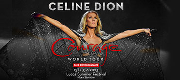 NUOVA DATA PER  IL CONCERTO DI CELINE DION AL LUCCA SUMMER FESTIVAL 