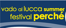 Vado al Lucca Summer Festival perché...